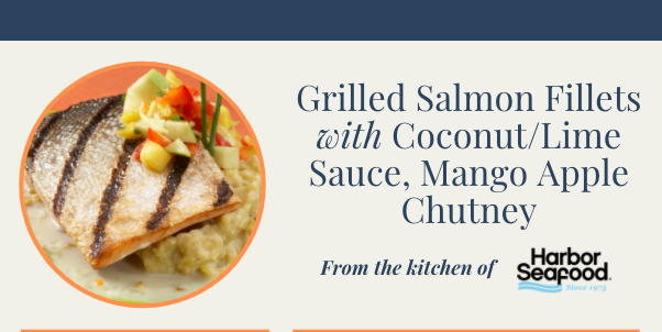 Grilled Salmon Fillets with Coconut/Lime Sauce, Mango Apple Chutney
