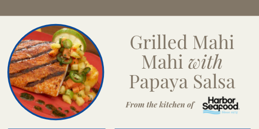 Grilled Mahi Mahi with Papaya Salsa